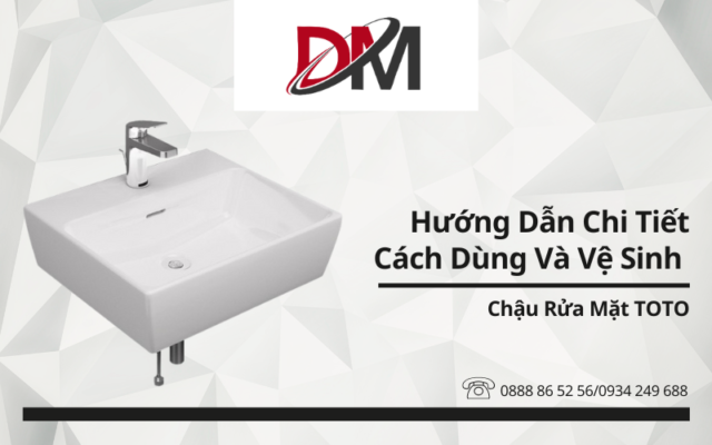 Hướng Dẫn Chi Tiết Cách Dùng Và Vệ Sinh Chậu Rửa Mặt TOTO